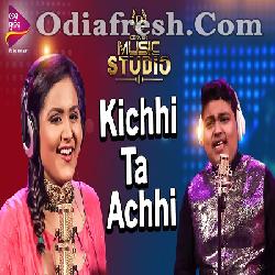 Kichhi Ta Achhi - Odia Album Song By Suman,Debananda